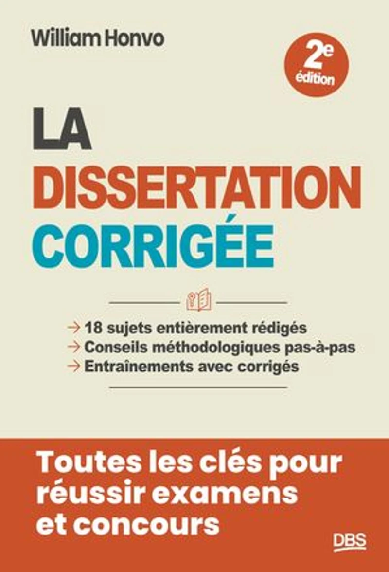 La dissertation corrigée: Toutes les clés pour réussir examens et concours