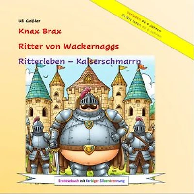 Knax Brax Ritter von Wackernaggs: Ritterleben, Kaiserschmarrn