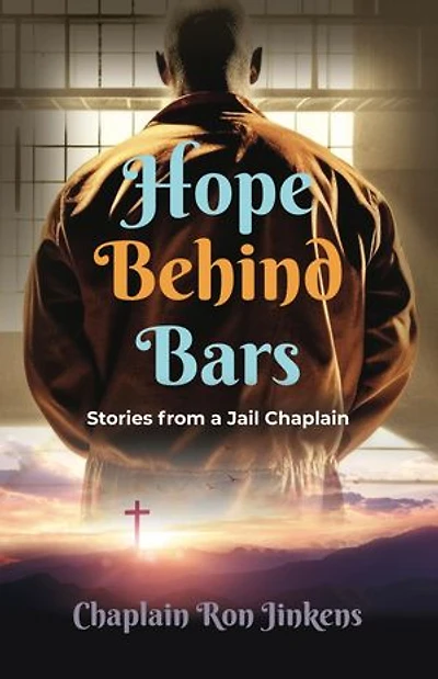 Hope Behind Bars: Stories from a Jail Chaplain