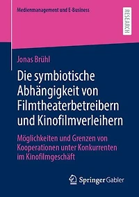 Die symbiotische Abhängigkeit von Filmtheaterbetreibern und Kinofilmverleihern: Möglichkeiten und Grenzen von Kooperationen unter Konkurrenten im Kinofilmgeschäft