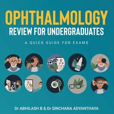OPHTHALMOLOGY REVIEW FOR UNDERGRADUATES: A QUICK GUIDE FOR EXAMS