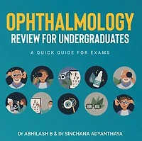 OPHTHALMOLOGY REVIEW FOR UNDERGRADUATES: A QUICK GUIDE FOR EXAMS