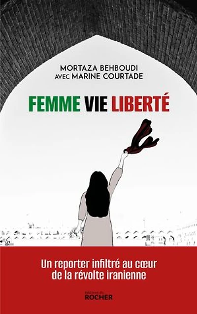 Femme, vie, liberté: un reporter infiltré au coeur de la révolte iranienne