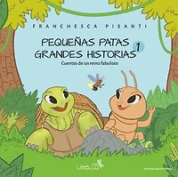 Pequeñas patas, grandes historias: Cuentos de un reino fabuloso