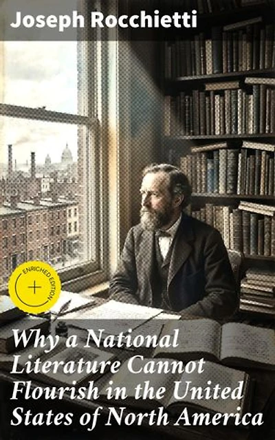 Why a National Literature Cannot Flourish in the United States of North America: Unveiling the Challenges of Literary Nationalism in America