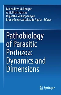 Pathobiology of Parasitic Protozoa: Dynamics and Dimensions