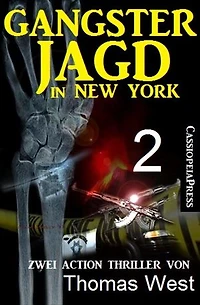 Gangsterjagd in New York 2 - Zwei Action Thriller: Cassiopeiapress Krimi Spannung