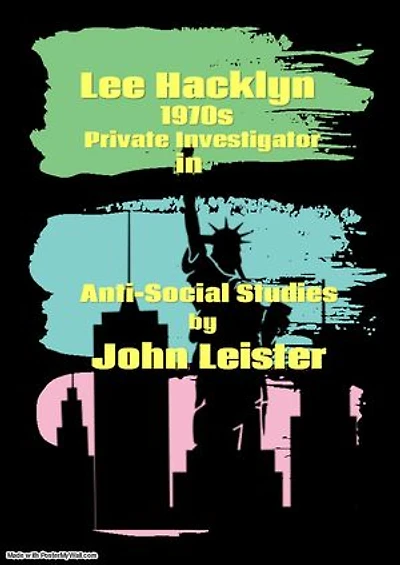 Lee Hacklyn 1970s Private Investigator in Anti-Social Studies: Lee Hacklyn, #1