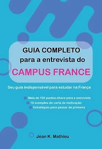 Guia completo para a entrevista do Campus France: Seu guia indispensável para estudar na França