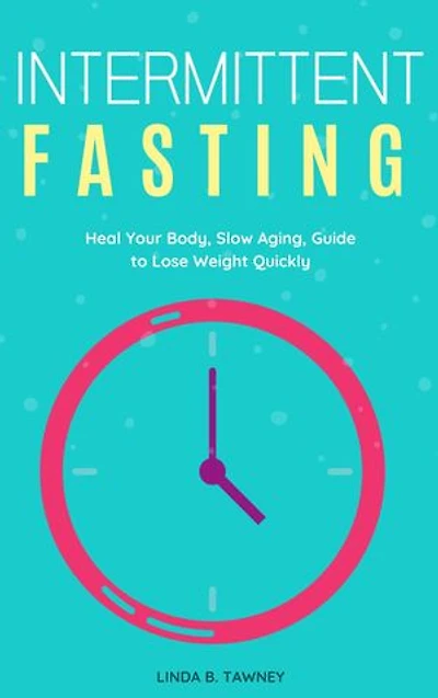 Intermittent Fasting: Heal Your Body, Slow Aging, Guide to Lose Weight Quickly