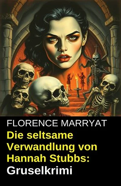 Die seltsame Verwandlung von Hannah Stubbs: Gruselkrimi