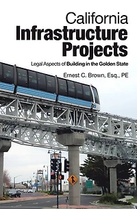 California Infrastructure Projects: Legal Aspects Of Building The Golden State
