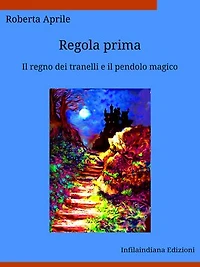 Regola Prima: Il regno dei tranelli e il pendolo magico