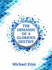 The Demands Of A Glorious Destiny
