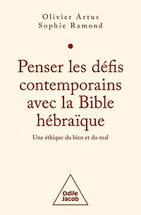 Penser les défis contemporains avec la Bible hébraïque: une éthique du bien et mal