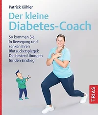 Der kleine Diabetes-Coach: So kommen Sie in Bewegung und senken Ihren Blutzuckerspiegel: Die besten Übungen für den Einstieg