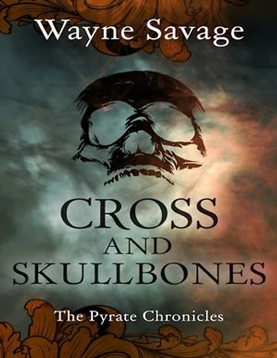 Cross and Skullbones: The Pyrate Chronicles