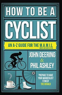 How to Be a Cyclist: An A–Z Guide for the M.A.M.I.L