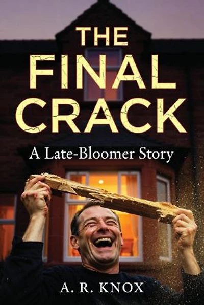 The Final Crack: A Late-Bloomer Story: The Quiet Circle, #4