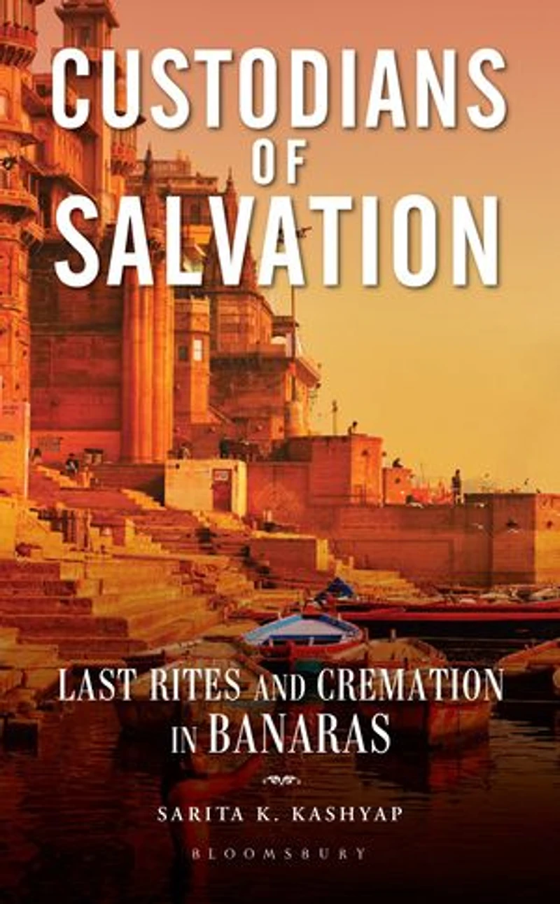 Custodians of Salvation: Last Rites and Cremation in Banaras