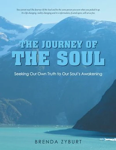 The Journey Of Soul: Seeking Our Own Truth To Soul's Awakening