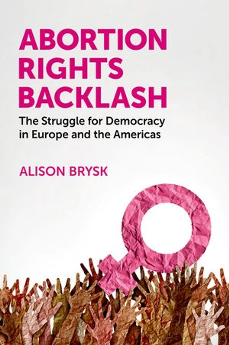 Abortion Rights Backlash: the Struggle for Democracy Europe and Americas