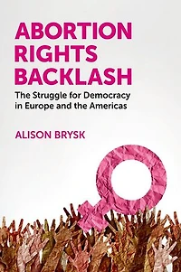 Abortion Rights Backlash: the Struggle for Democracy Europe and Americas