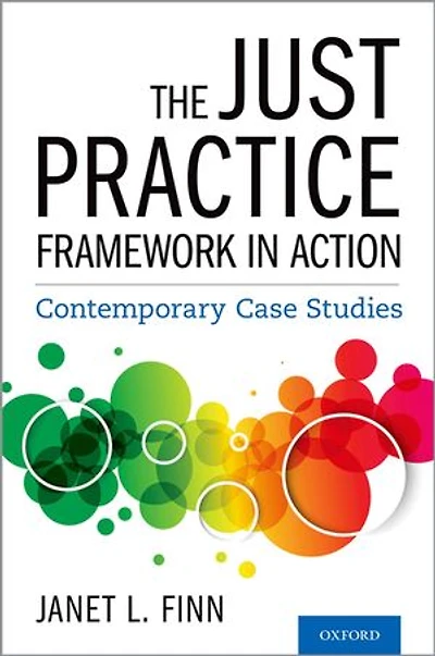 The Just Practice Framework Action: Contemporary Case Studies