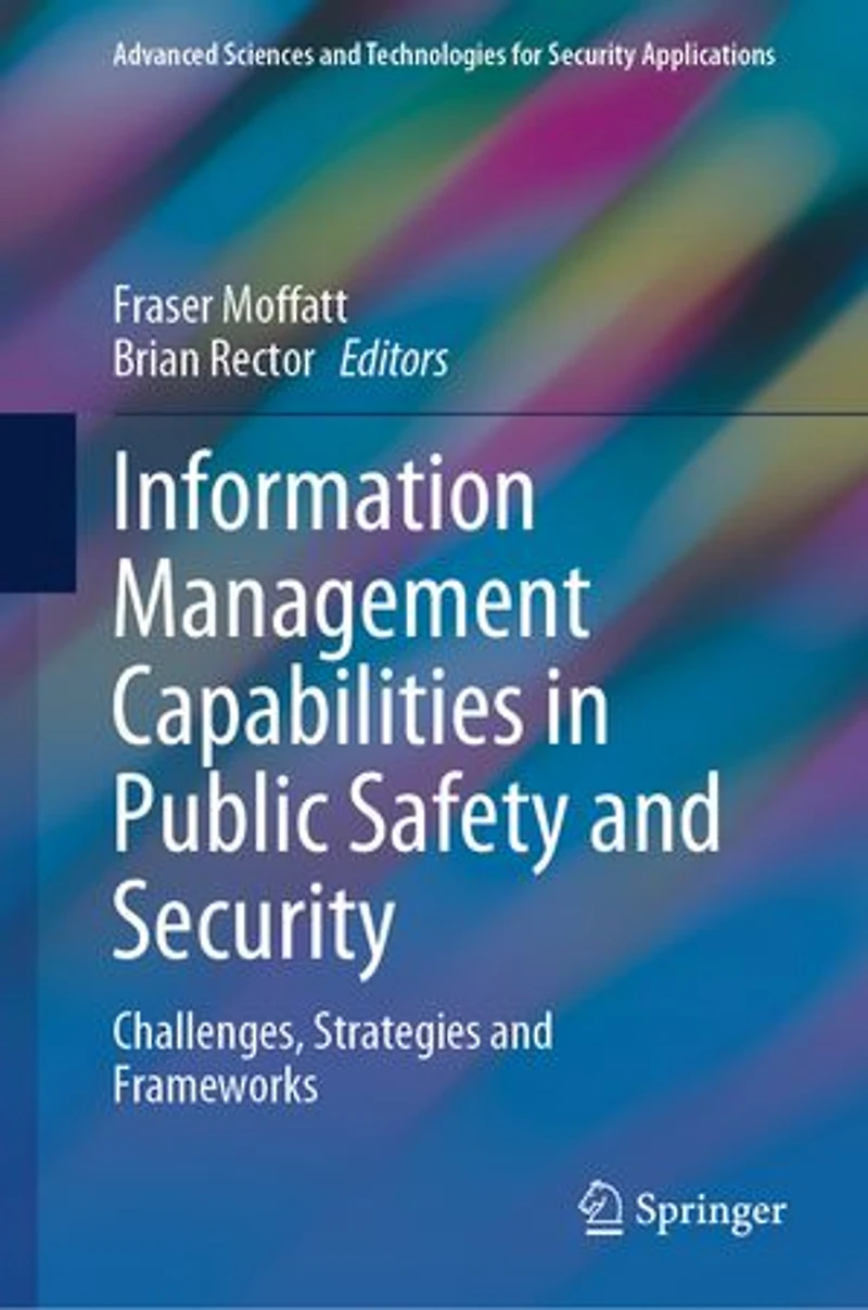 Information Management Capabilities Public Safety and Security: Challenges, Strategies Frameworks