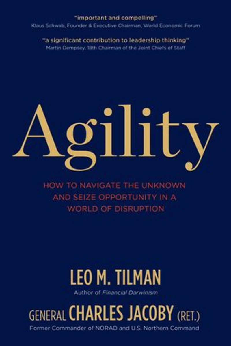 Agility: How To Navigate The Unknown And Seize Opportunity A World Of Disruption