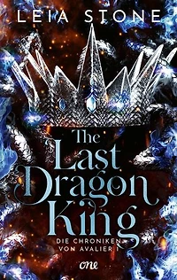 The Last Dragon King - Die Chroniken von Avalier 1: Die TikTok-Romantasy-Sensation: Ein echter Pageturner voller prickelnder Gefühle