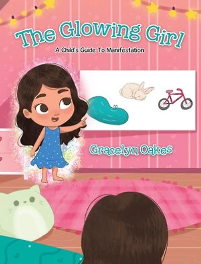 The Glowing Girl: A Child's Guide to Manifestation