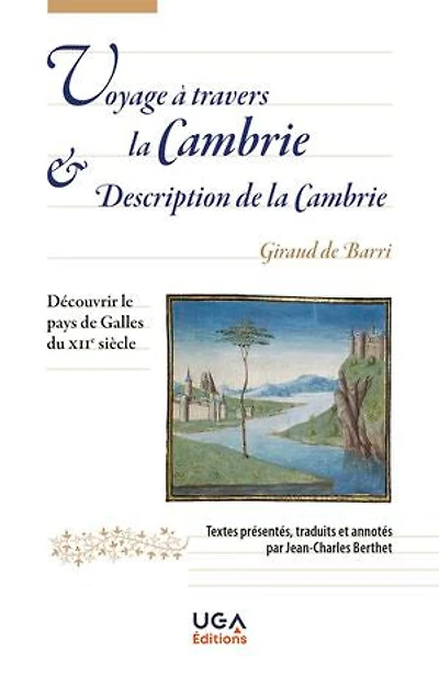 Voyage à travers la Cambrie & Description de Cambrie: découvrir le pays Galles au XIIe siècle