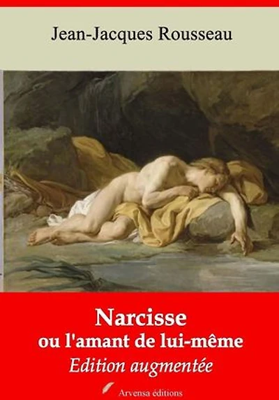 Narcisse ou l'amant de lui-même – suivi d'annexes: Nouvelle édition 2019