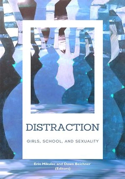 Distraction: Girls, School, and Sexuality