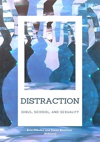 Distraction: Girls, School, and Sexuality
