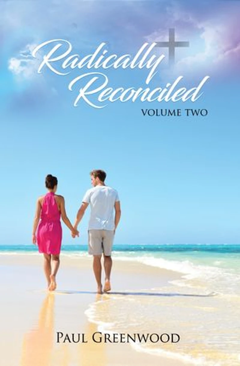 Radically Reconciled: Volume Two