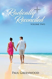 Radically Reconciled: Volume Two