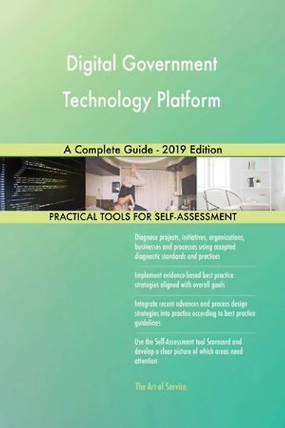 Digital Government Technology Platform A Complete Guide - 2019 Edition