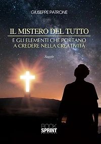 Il mistero del tutto e gli elementi che portano a credere nella creatività