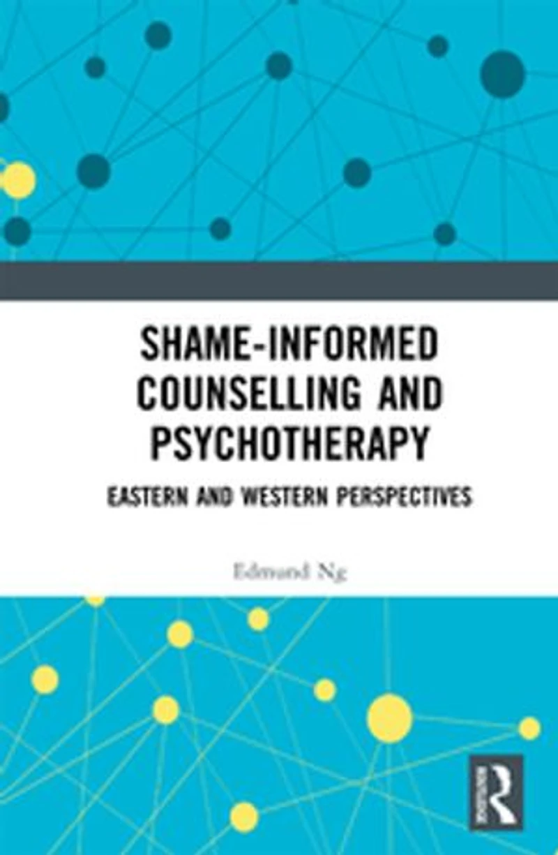 Shame-informed Counselling and Psychotherapy: Eastern Western Perspectives