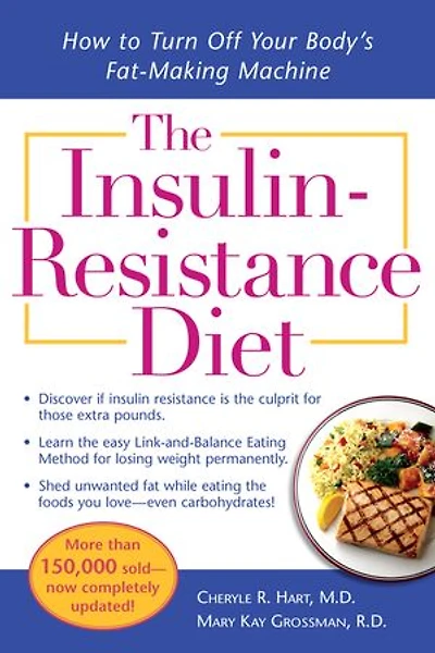 The Insulin-Resistance Diet--Revised and Updated: How to Turn Off Your Body's Fat-Making Machine