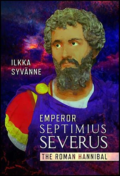 Emperor Septimius Severus: The Roman Hannibal