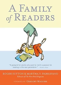 A Family of Readers: The Book Lover's Guide to Children's and Young Adult Literature