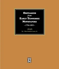 Obituaries from Early Tennessee Newspapers, 1794-1851