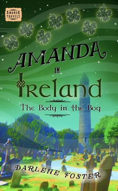 Amanda in Ireland: The Body in the Bog: Amanda Travels, #11