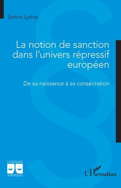 La notion de sanction dans l’univers répressif européen: De sa naissance à sa consécration