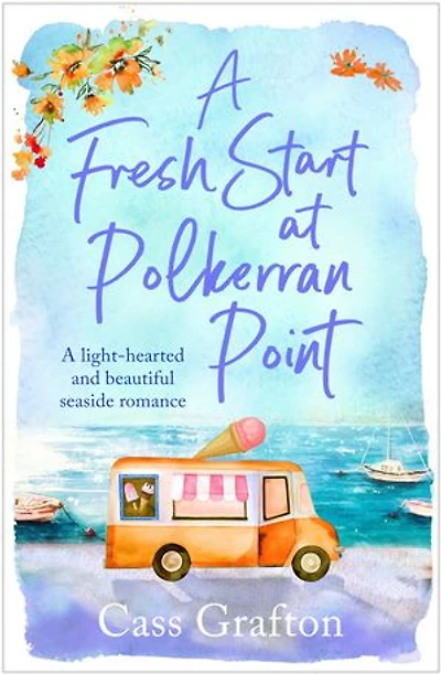 A Fresh Start at Polkerran Point: A light-hearted and beautiful Cornish seaside romance