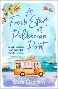 A Fresh Start at Polkerran Point: A light-hearted and beautiful Cornish seaside romance