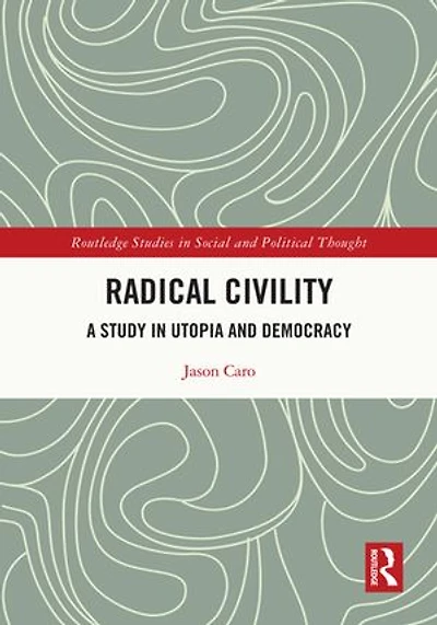 Radical Civility: A Study Utopia and Democracy